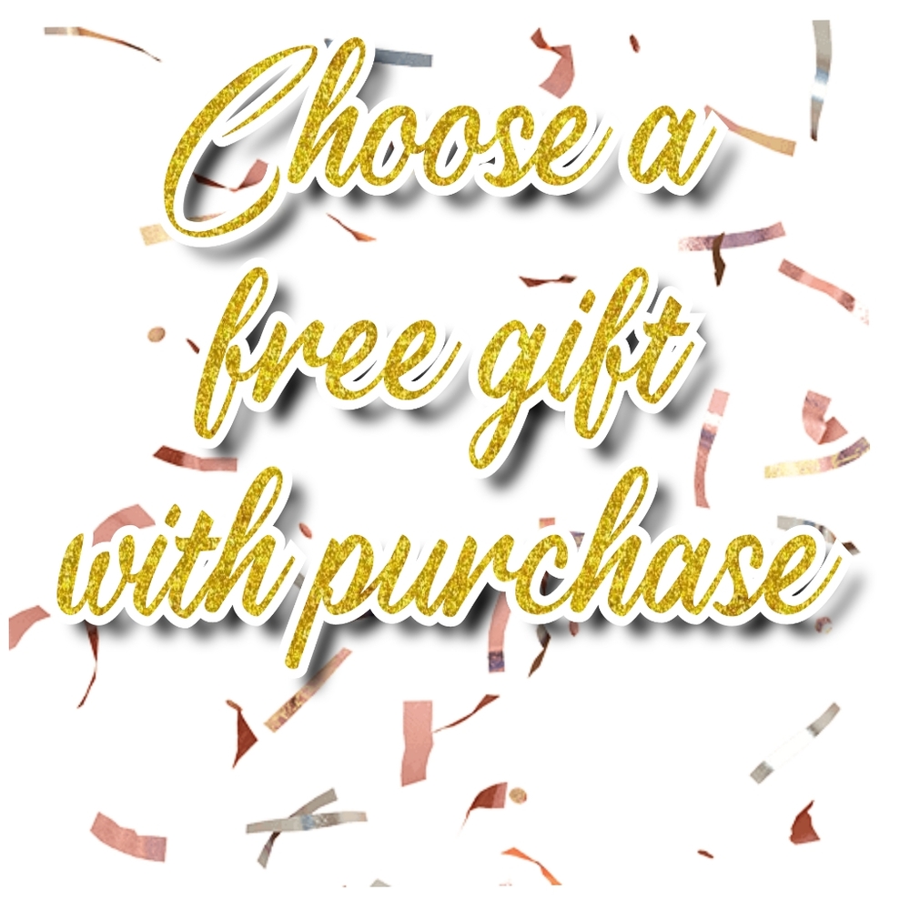 Choose a Free Gift with Any Purchase